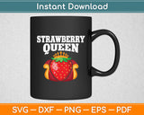 Strawberry Queen Strawberry Lovers Svg Digital Cutting File