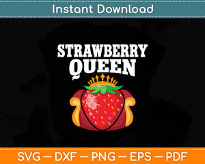 Strawberry Queen Strawberry Lovers Svg Digital Cutting File