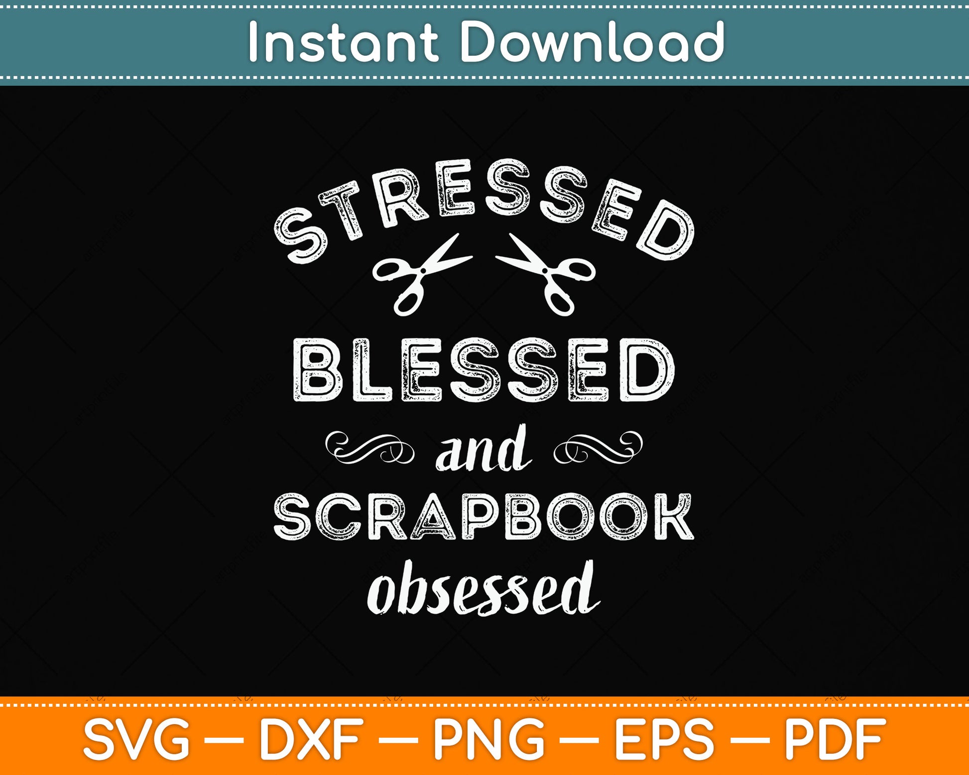 Stressed Blessed Scrapbook Obsessed Svg Png Dxf Digital Cutting File