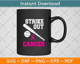 Strike Out Cancer Baseball Awareness Svg Png Dxf Digital Cutting File