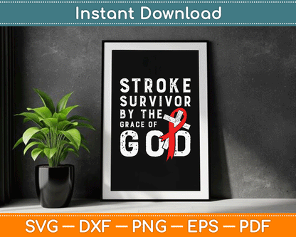 Stroke Survivor By The Grace Of God Stroke Survivor SVG Digital Cutting File