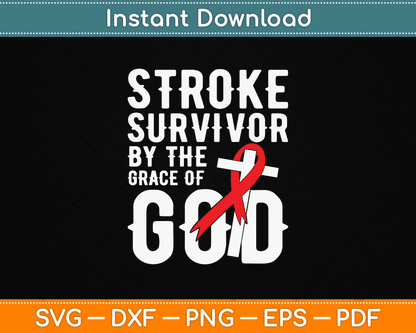 Stroke Survivor By The Grace Of God Stroke Survivor SVG Digital Cutting File