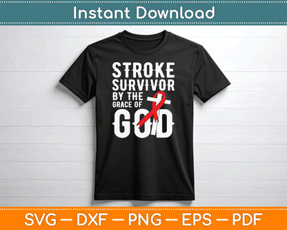 Stroke Survivor By The Grace Of God Stroke Survivor SVG Digital Cutting File