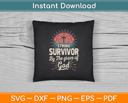 Stroke Survivor By The Grace Of God SVG Digital Cutting File