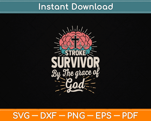 Stroke Survivor By The Grace Of God SVG Digital Cutting File