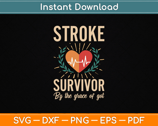 Stroke Survivor By The Grace Of God SVG File