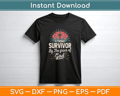 Stroke Survivor By The Grace Of God SVG PNG Files