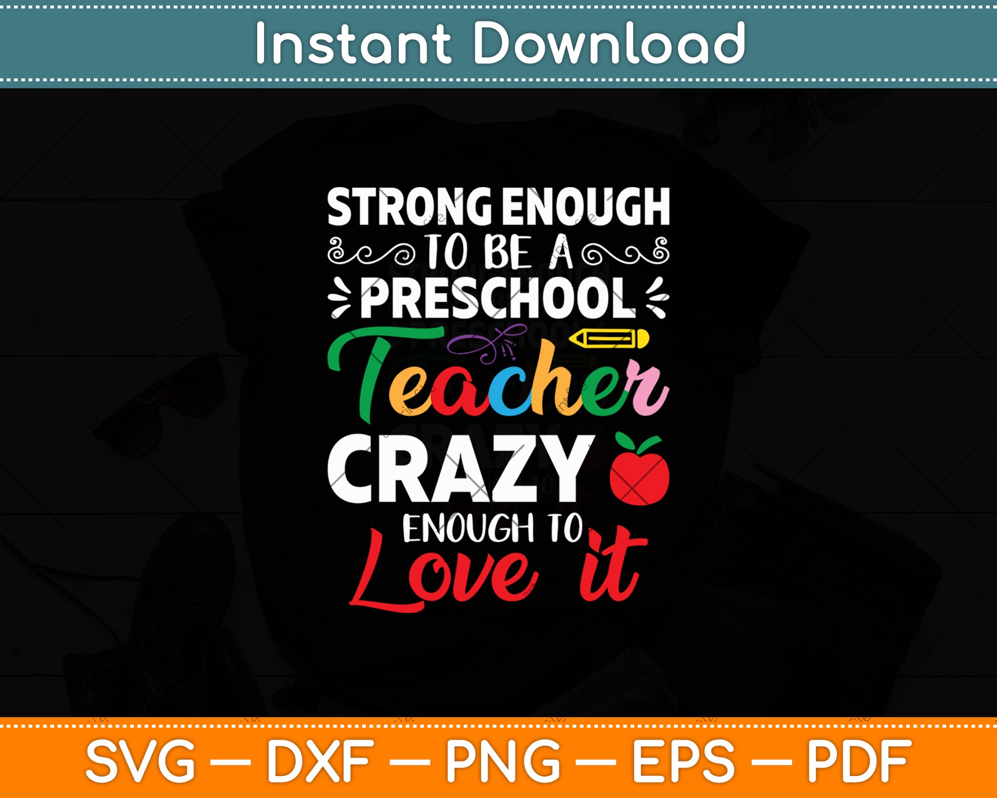Strong Enough To Be A Preschool Teacher Crazy Enough To Love It Svg Digital Cutting File