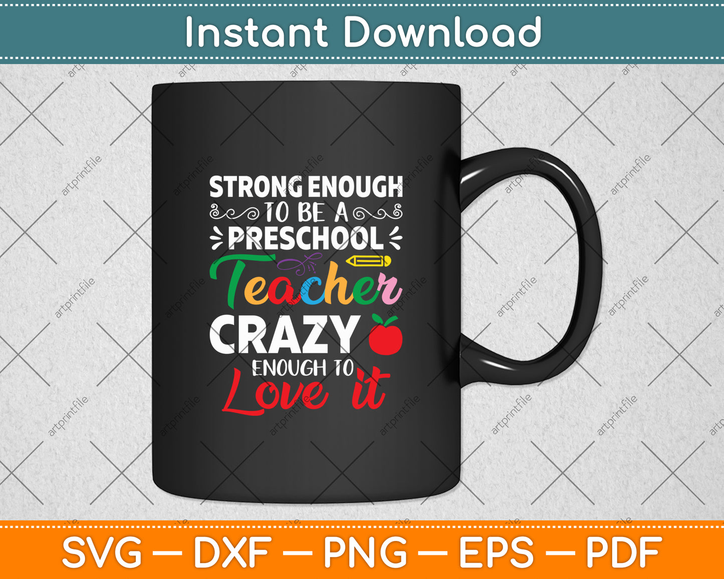 Strong Enough To Be A Preschool Teacher Crazy Enough To Love It Svg Digital Cutting File