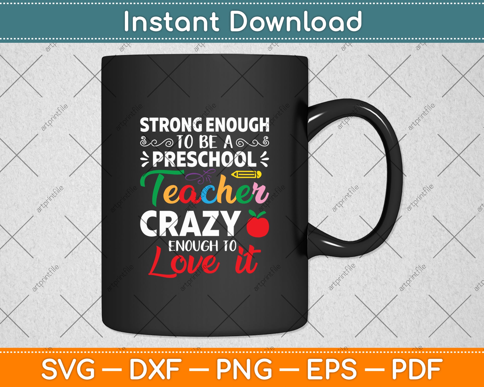 Strong Enough To Be A Preschool Teacher Crazy Enough To Love It Svg Digital Cutting File