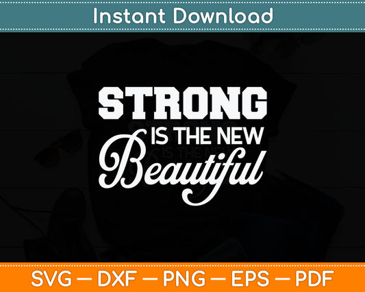 Strong Is The New Beautiful Girls Fitness Workout Svg Digital Cutting File