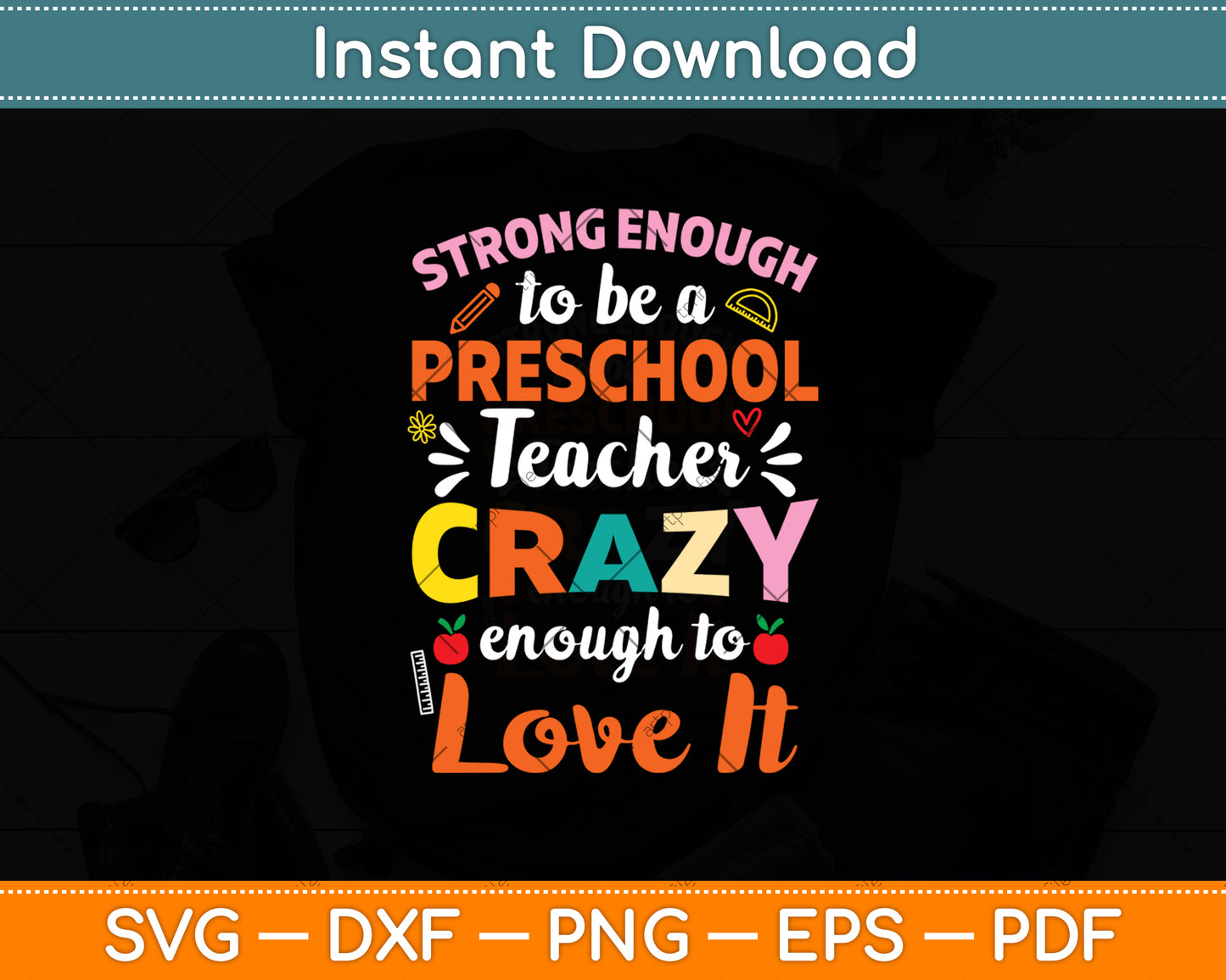 Strong To Be A Preschool Teacher Crazy Enough To Love It Svg Digital Cutting File