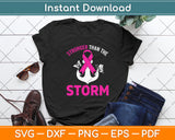 Stronger Than The Storm Fight Breast Cancer Svg Png Dxf Digital Cutting File