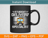 Student Delivery Specialist School Bus Driver Funny Svg Digital Cutting File