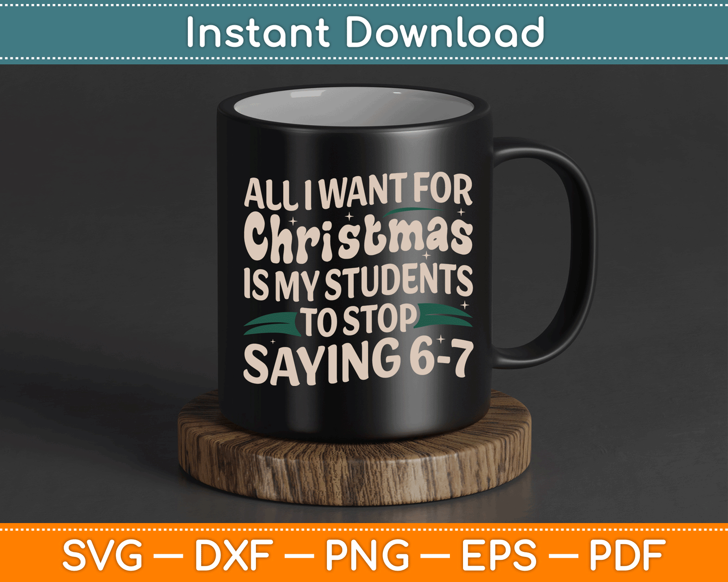 Students Saying 6-7 67 Six Seven Funny Teacher Christmas SVG Digital Cutting File