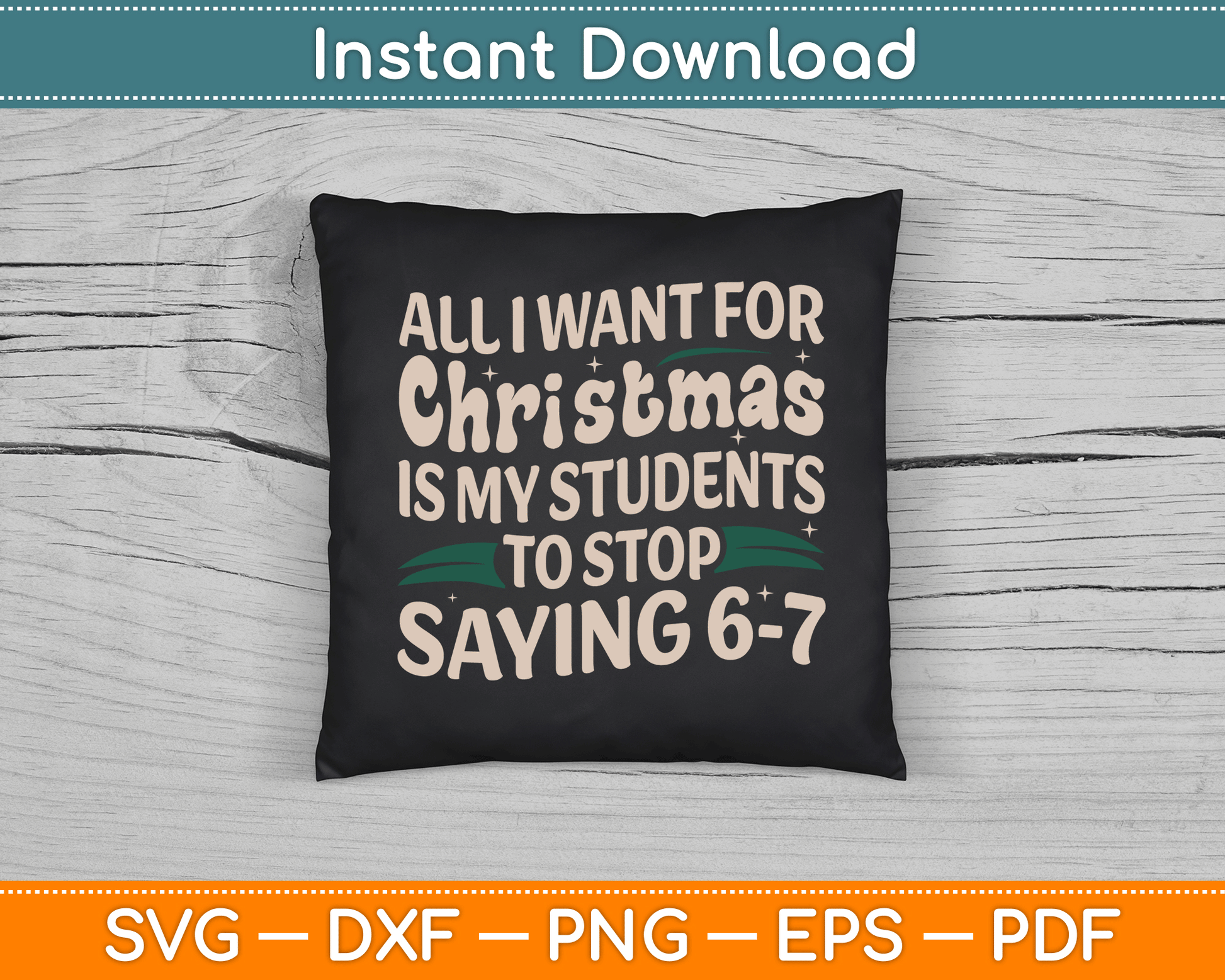 Students Saying 6-7 67 Six Seven Funny Teacher Christmas SVG Digital Cutting File