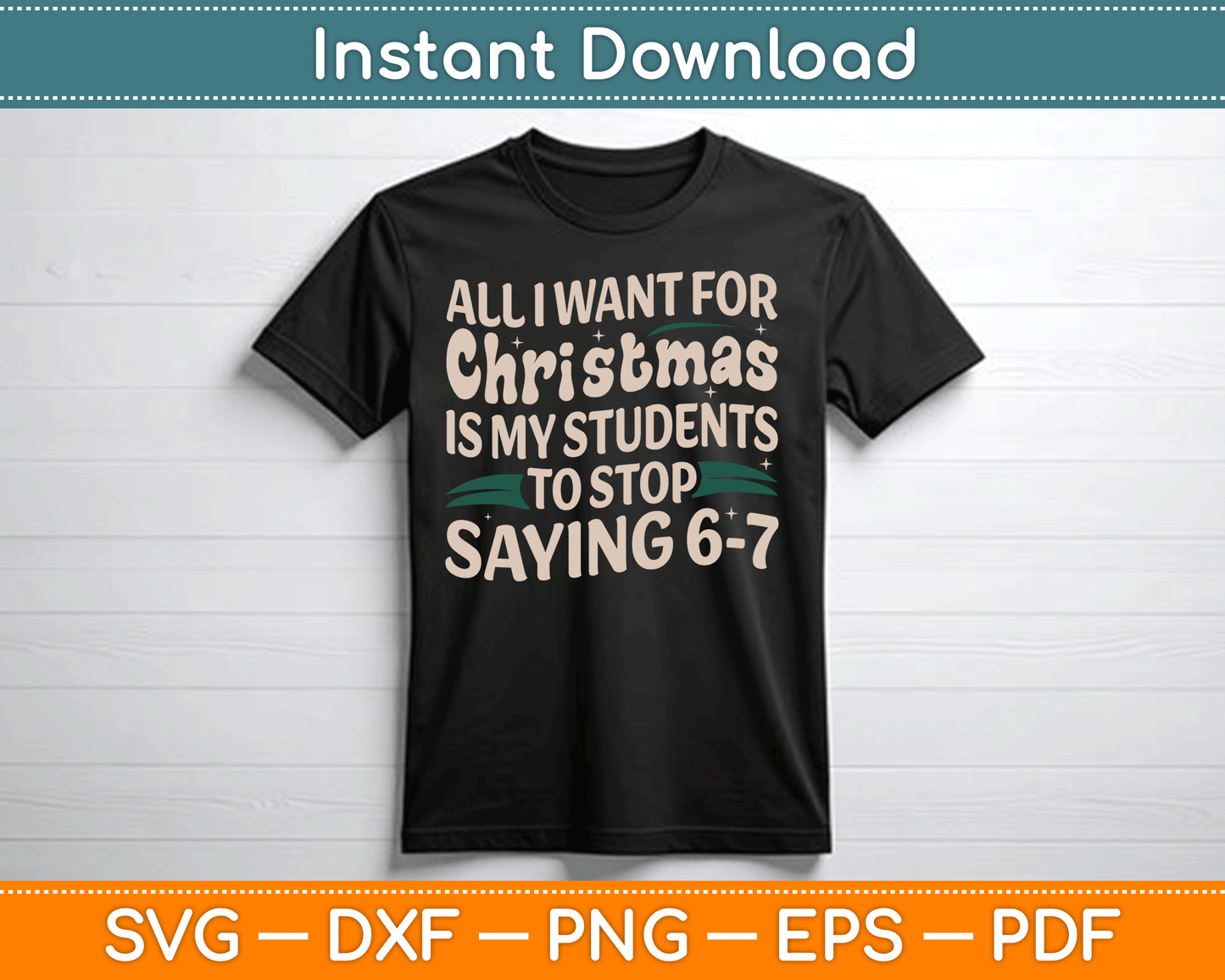 Students Saying 6-7 67 Six Seven Funny Teacher Christmas SVG Digital Cutting File