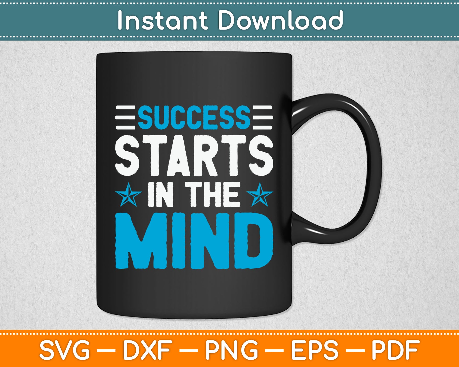 Success Starts In The Mind Entrepreneur Motivational Success Svg Digital Cutting File