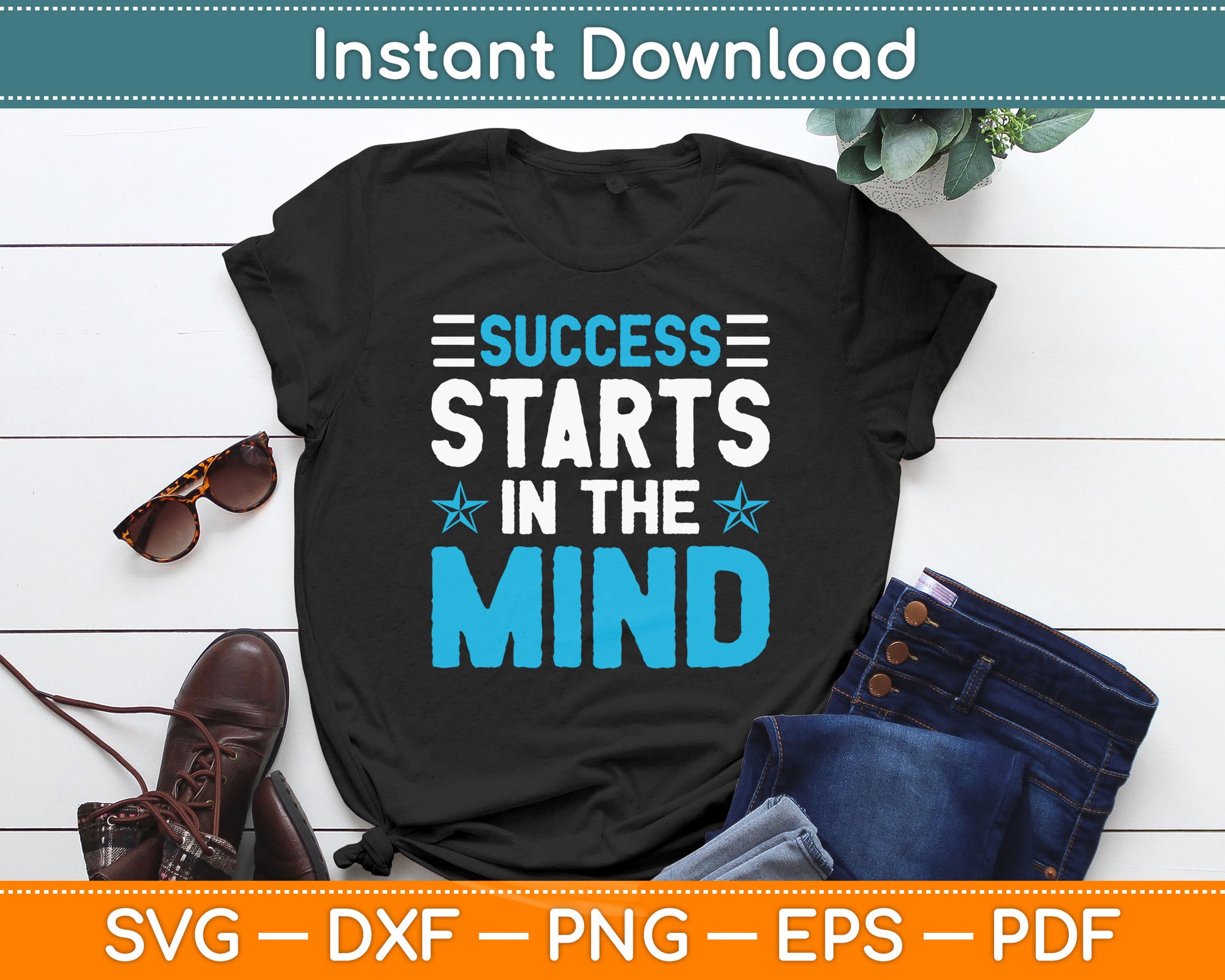 Success Starts In The Mind Entrepreneur Motivational Success Svg Digital Cutting File