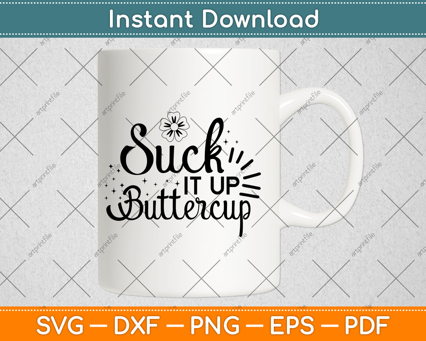 Suck It Up Buttercup Svg Png Dxf Digital Cutting File