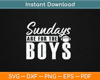 Sundays are for The Boys Football Fans Svg Digital Cutting File