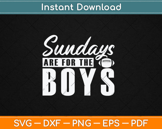 Sundays are for The Boys Football Fans Svg Digital Cutting File