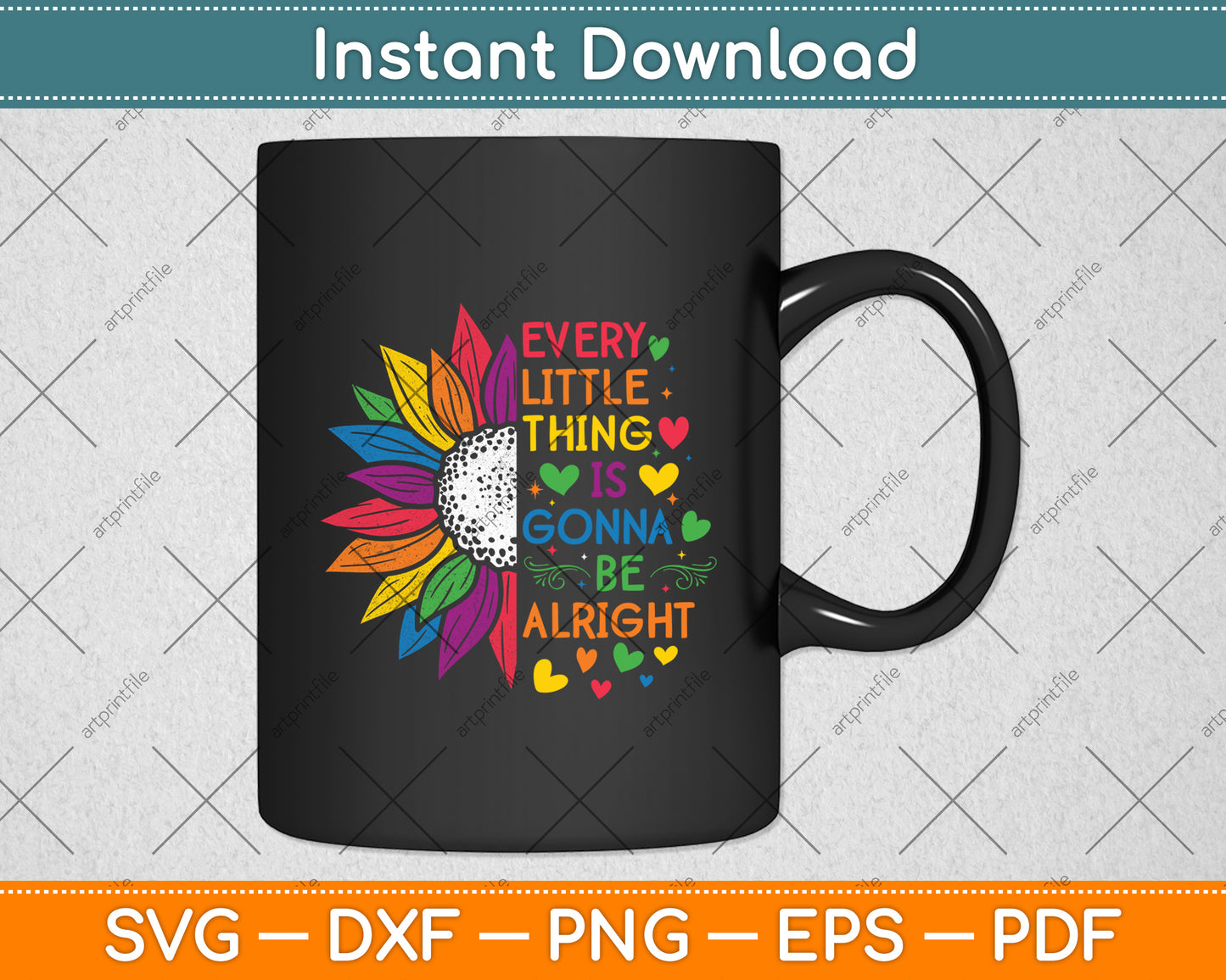 Every Little Thing is Gonna Be Alright Sunflower Svg Digital Cutting File