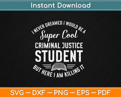 Super Cool Criminal Justice Student Gifts Funny Graduation Svg Digital Cutting File