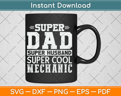 Super Dad Super Husband Super Mechanic Svg Digital Cutting File
