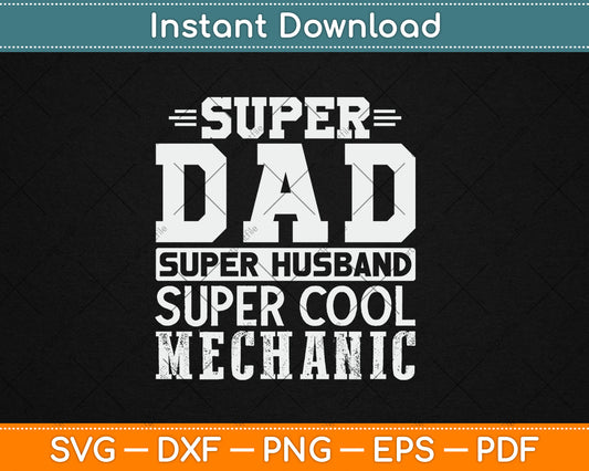 Super Dad Super Husband Super Mechanic Svg Digital Cutting File