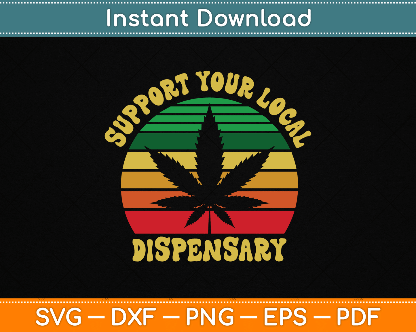 Support Your Local Dispensary Vintage Marijuana SVG Digital Cutting File