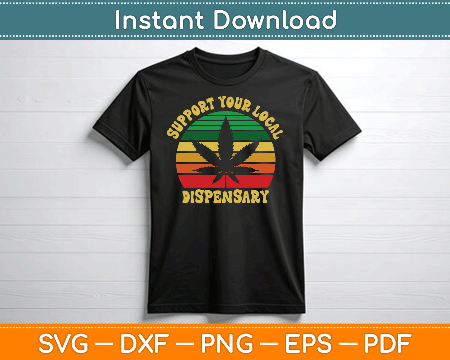 Support Your Local Dispensary Vintage Marijuana SVG Digital Cutting File