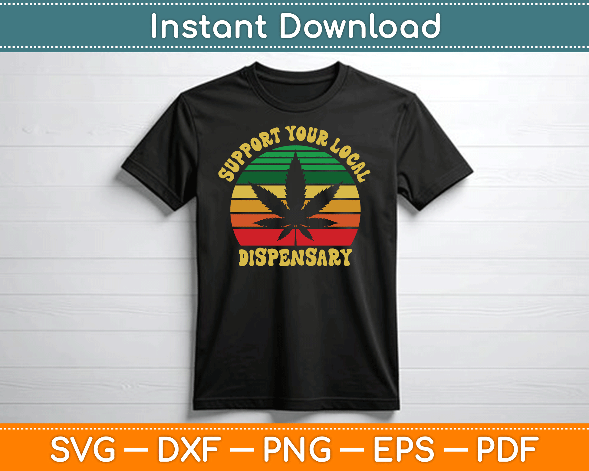 Support Your Local Dispensary Vintage Marijuana SVG Digital Cutting File