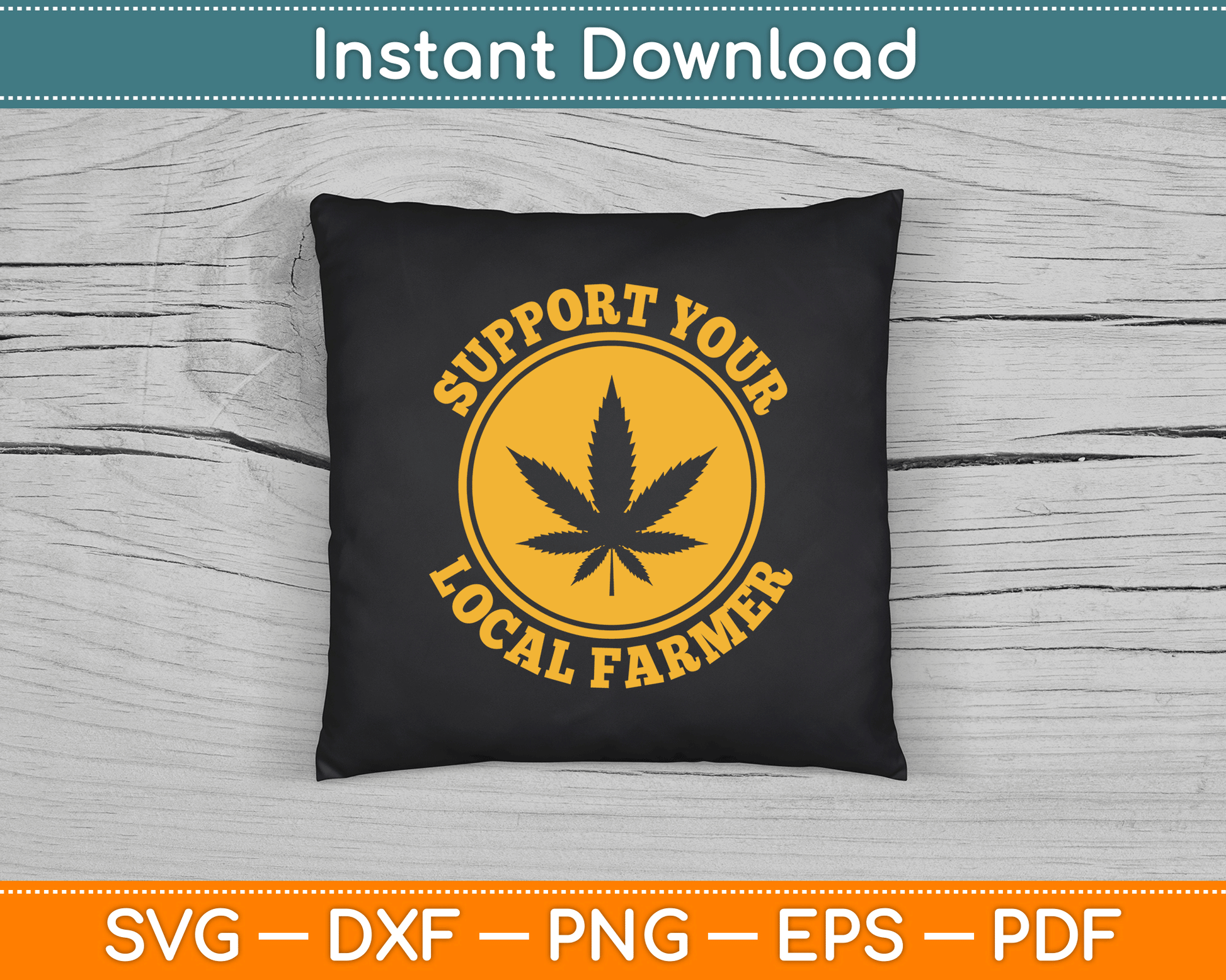 Support Your Local Farmer Retro Marijuana SVG PNG Digital Cutting File