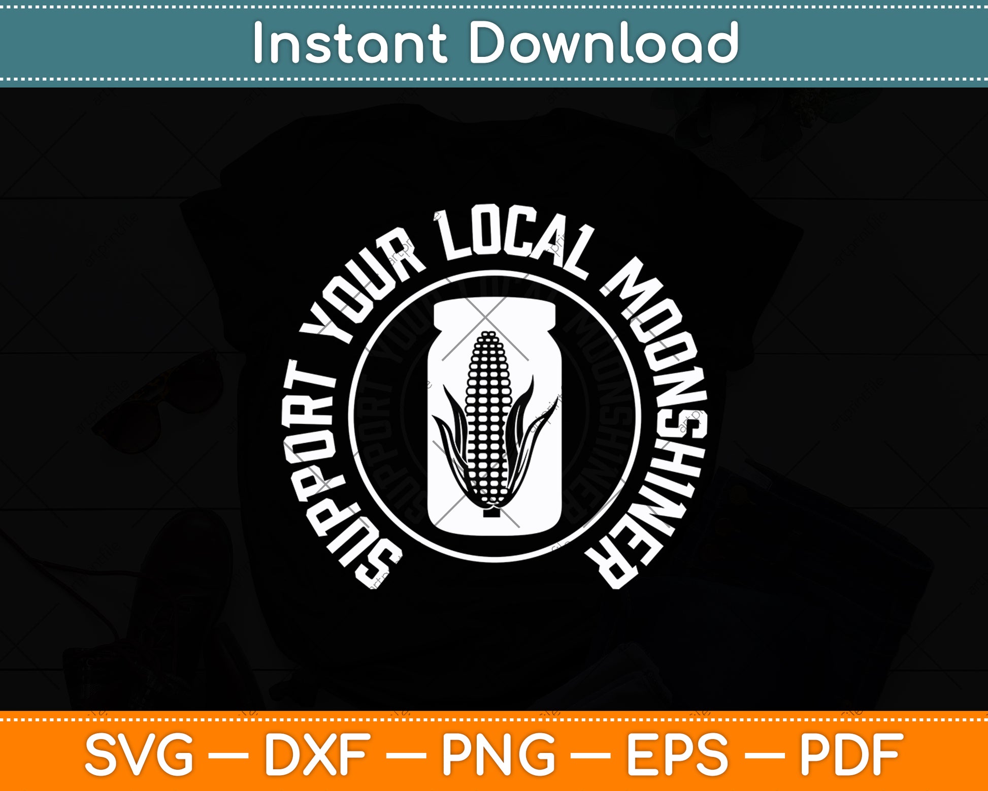 Support Your Local Moonshiner Corn Lover Svg Digital Cutting File