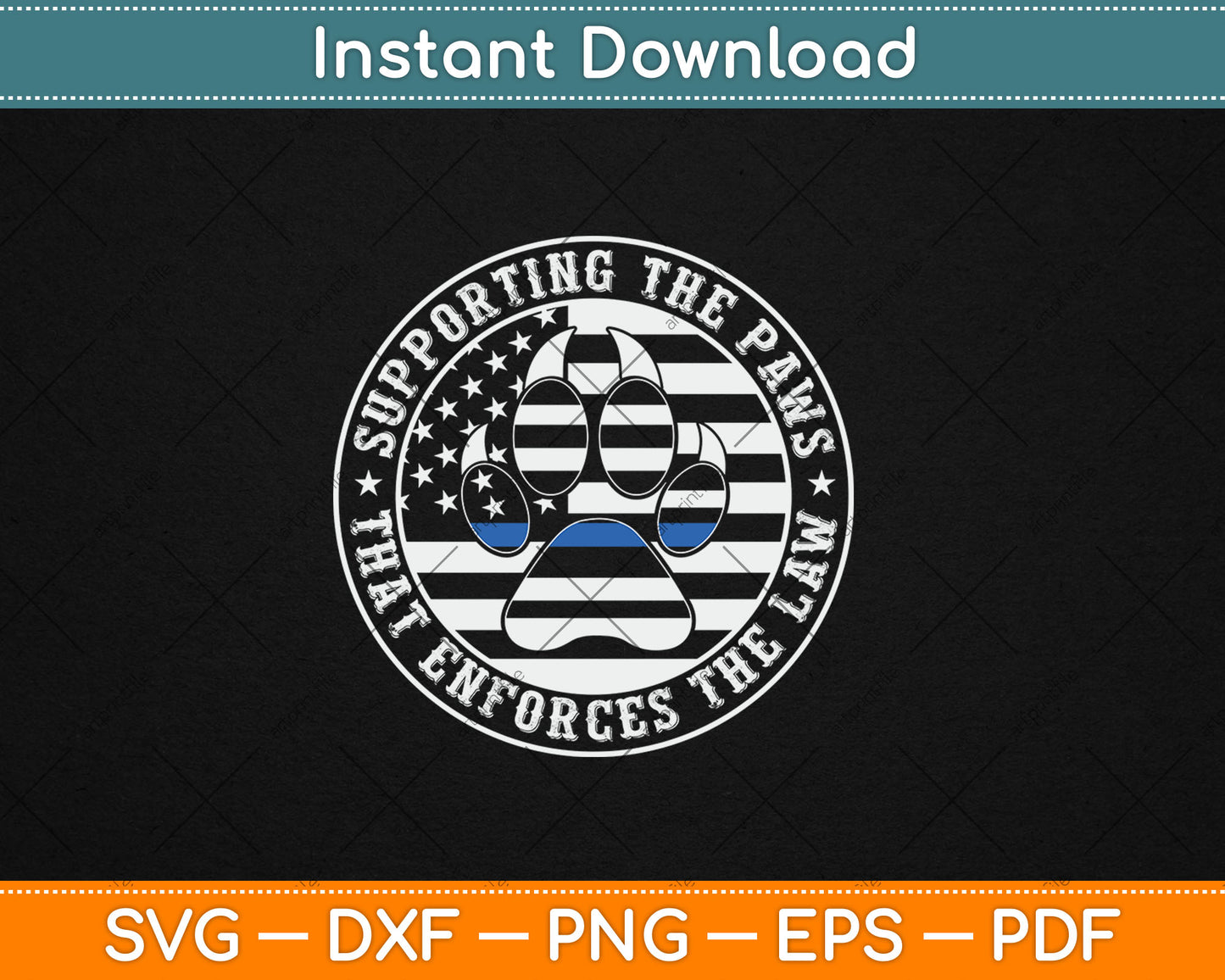 Supporting The Paws That Enforces The Law K9 Police Dog Paws Svg Digital Cutting File