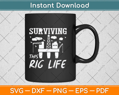 Surviving This Rig Life Svg Png Dxf Digital Cutting File