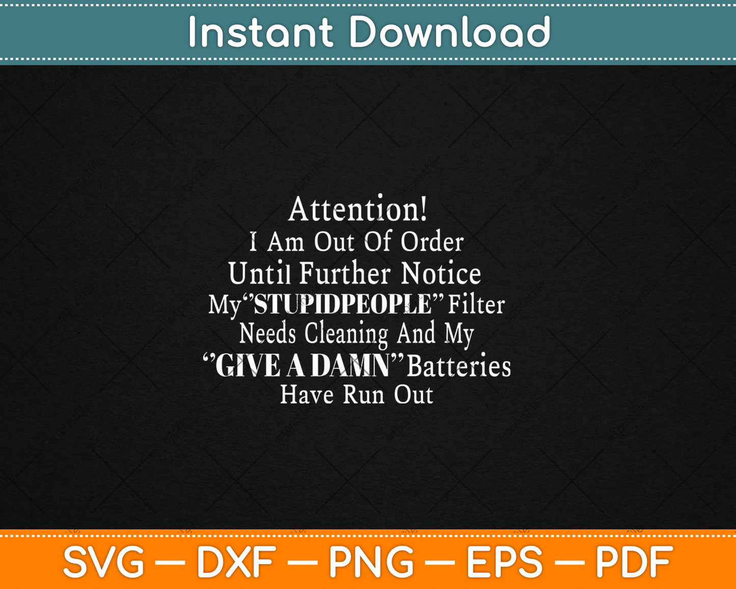 I Am Out Of Order Until Further Notice My Stupid People Svg Png Dxf Digital Cutting File