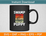 Swamp Puppy Cute Funny Sarcastic Alligator Crocodile Svg Digital Cutting File