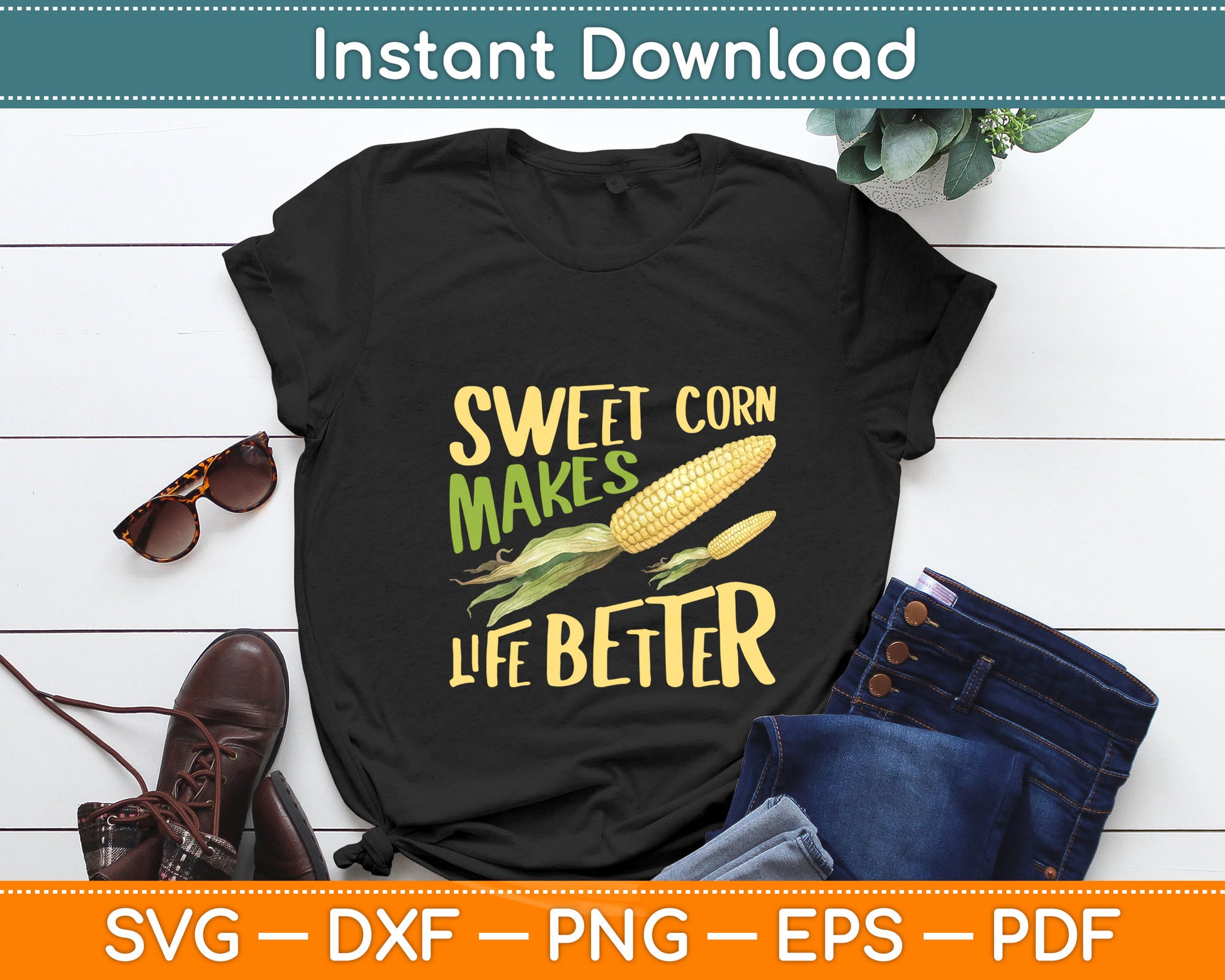 Sweet Corn Makes Life Better Corn Lover Svg Digital Cutting File