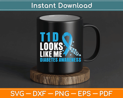 T1D Looks Like Me Diabetes Awareness SVG Digital Cutting File