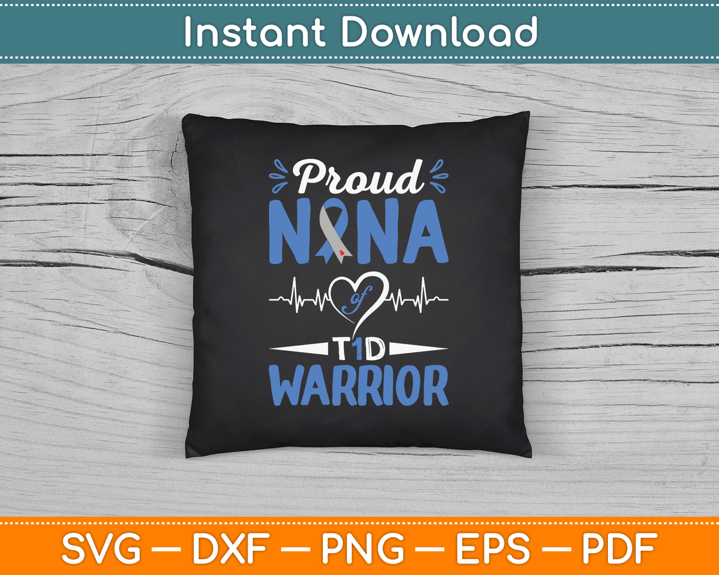 T1D Proud Nana Diabetes Awareness Type 1 Insulin Pancreas SVG Digital Cutting File