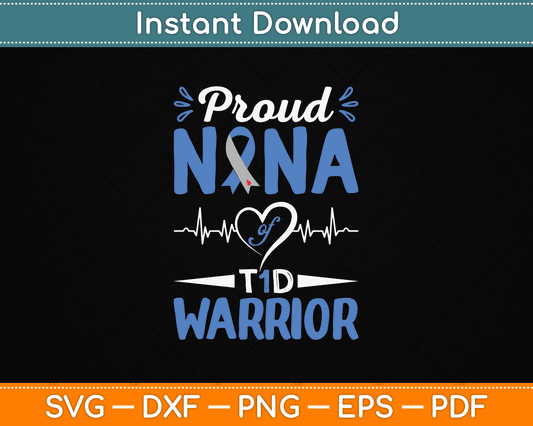T1D Proud Nana Diabetes Awareness Type 1 Insulin Pancreas SVG Digital Cutting File