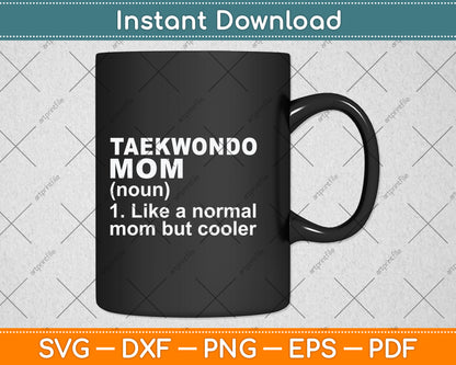 Taekwondo Mom Definition Funny Svg Png Dxf Digital Cutting File
