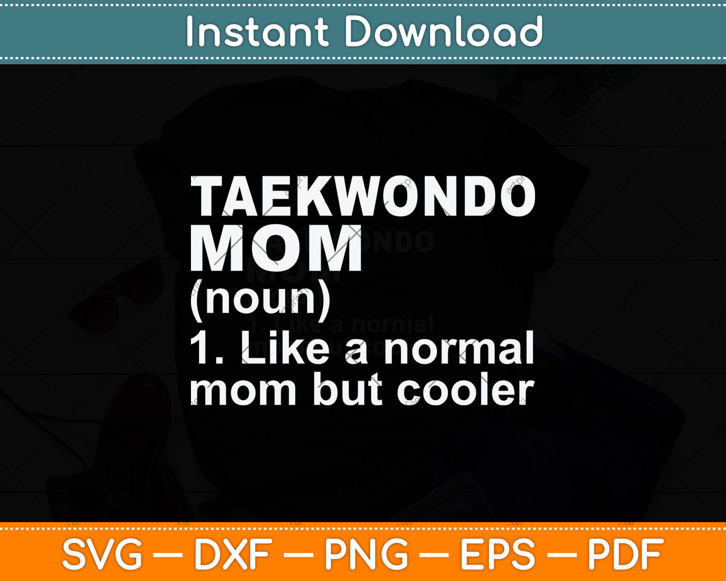 Taekwondo Mom Definition Funny Svg Png Dxf Digital Cutting File