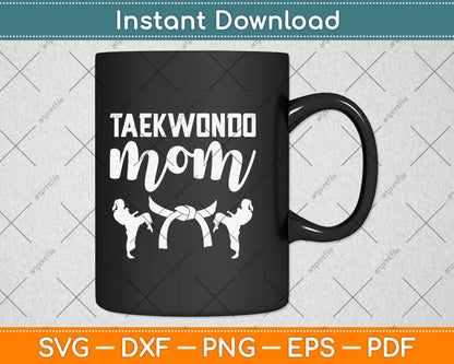 Taekwondo Mom Gift Karate Svg Png Dxf Digital Cutting File