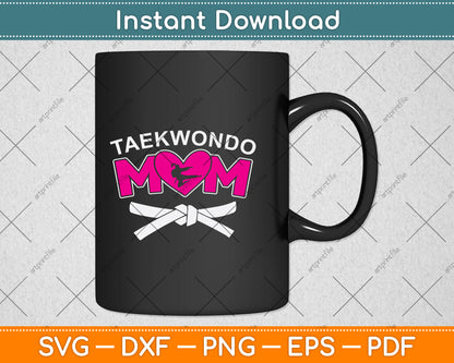 Taekwondo Mom Gift Karate Mothers Day Svg Png Dxf Digital Cutting File