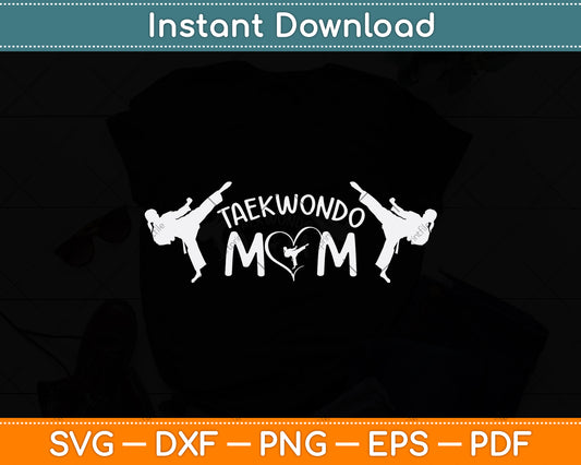 Taekwondo Mom Mothers Day Svg Png Dxf Digital Cutting File