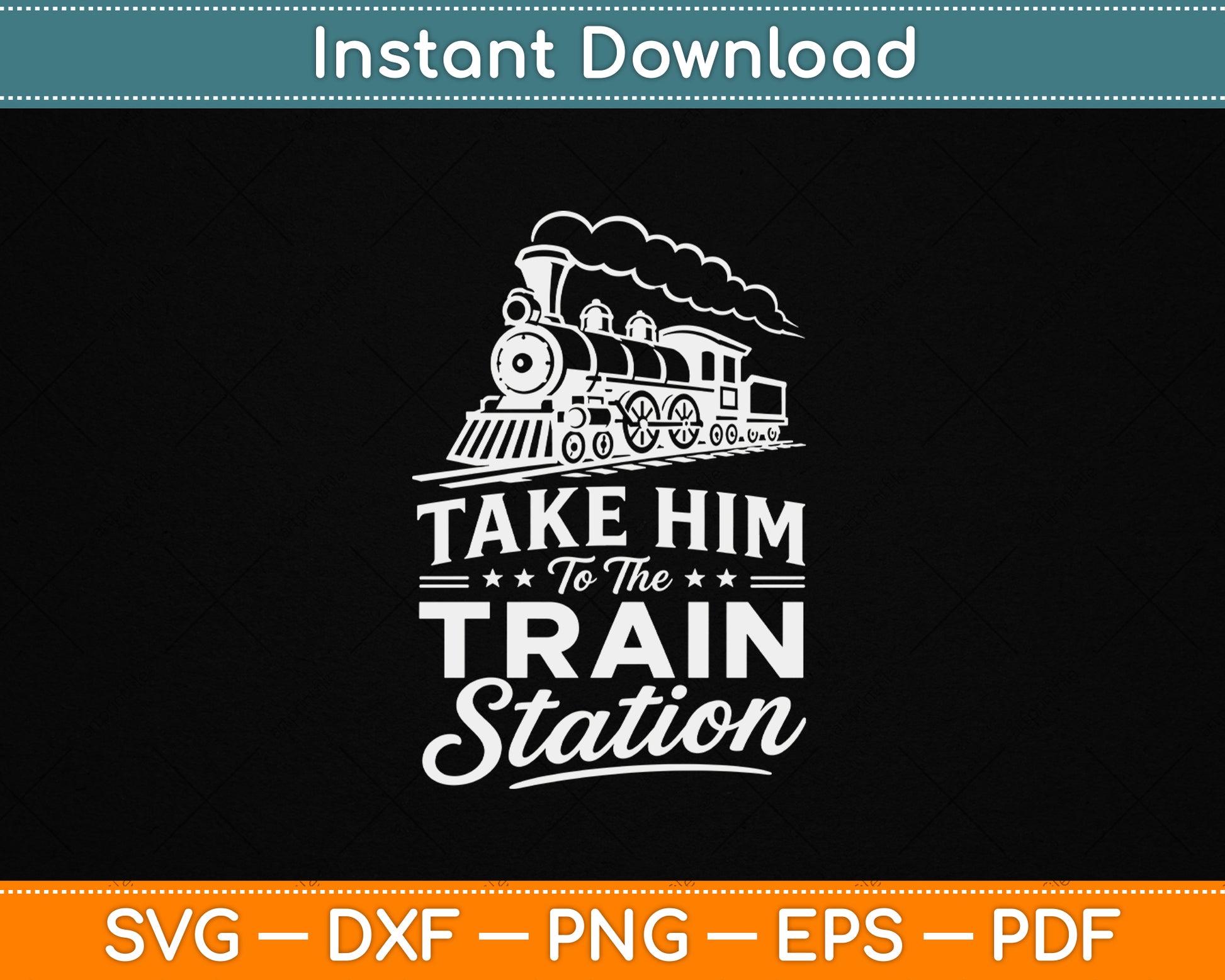 Take Him To The Train Station SVG design for train lovers and railway enthusiasts