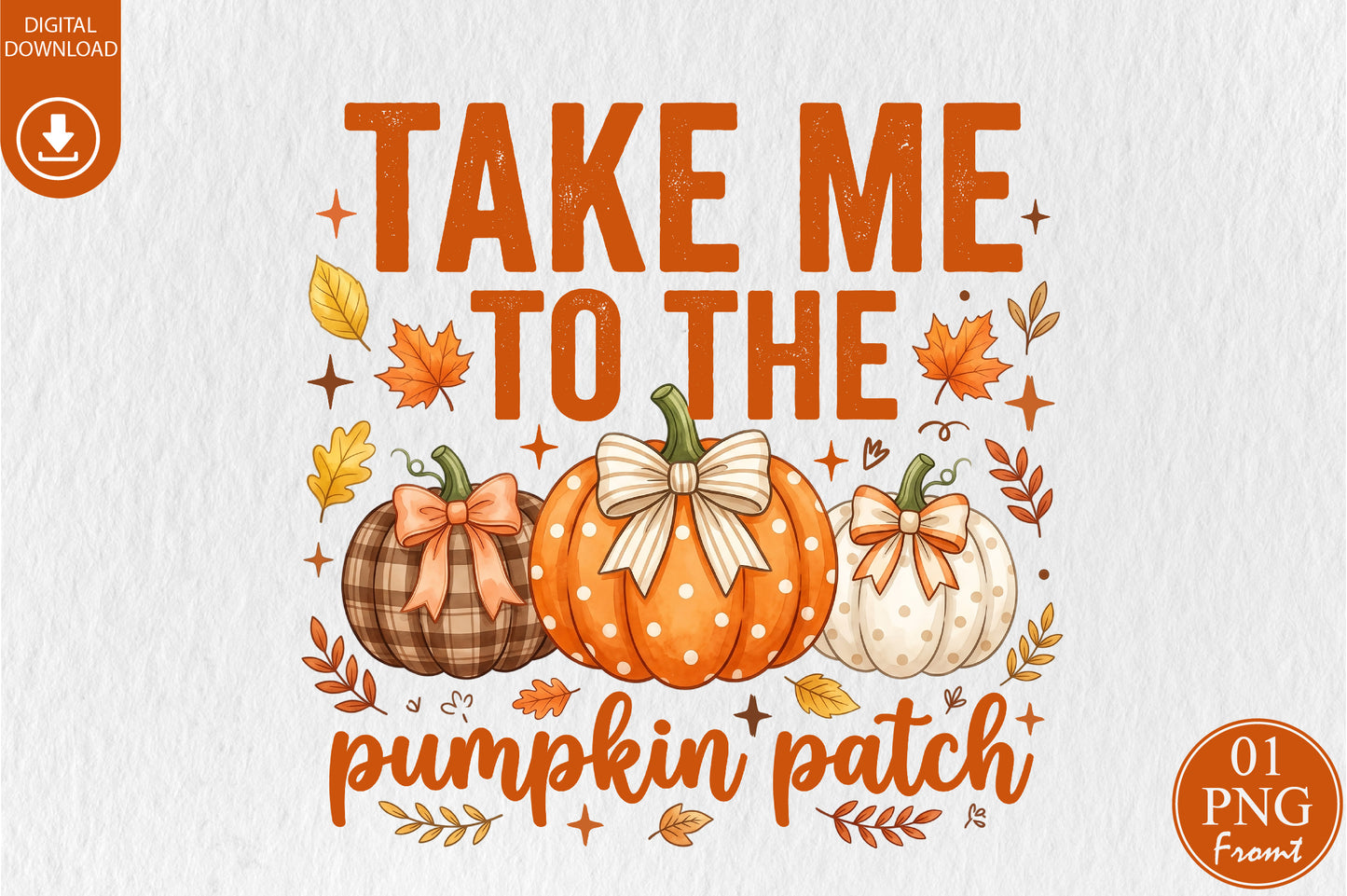 Take Me To The Pumpkin Patch PNG Coquette Bow Fall Pumpkin Sublimation Design